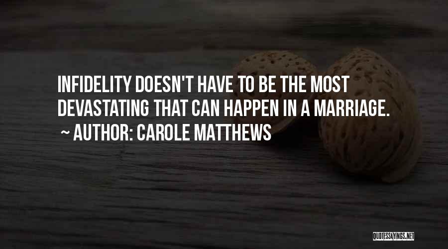 Infidelity In Love Quotes By Carole Matthews