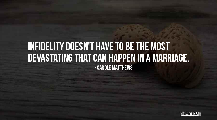 Infidelity In Love Quotes By Carole Matthews