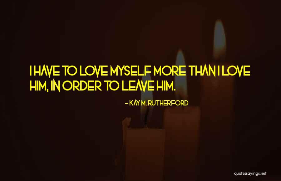 Infidelity In Love Quotes By Kay M. Rutherford