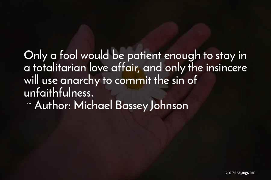 Infidelity In Love Quotes By Michael Bassey Johnson