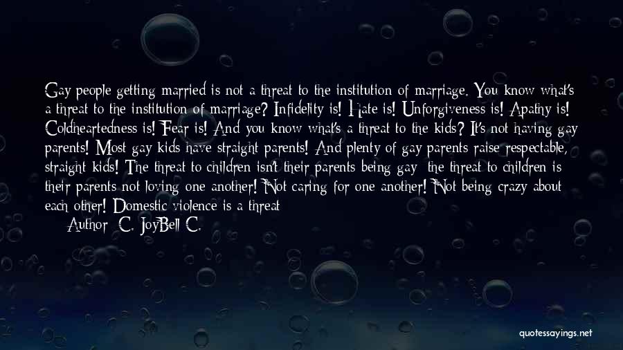 Infidelity In Marriage Quotes By C. JoyBell C.