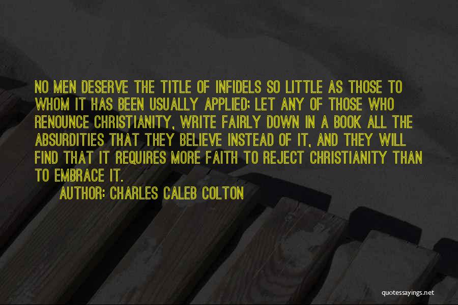 Infidels Quotes By Charles Caleb Colton