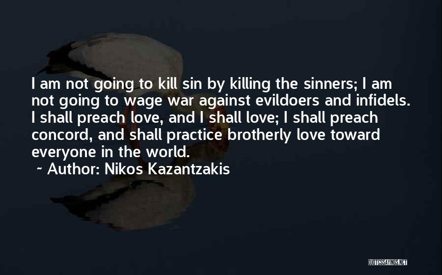 Infidels Quotes By Nikos Kazantzakis