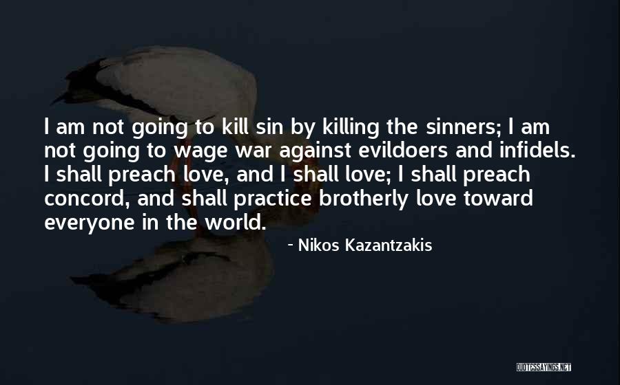 Infidels Quotes By Nikos Kazantzakis