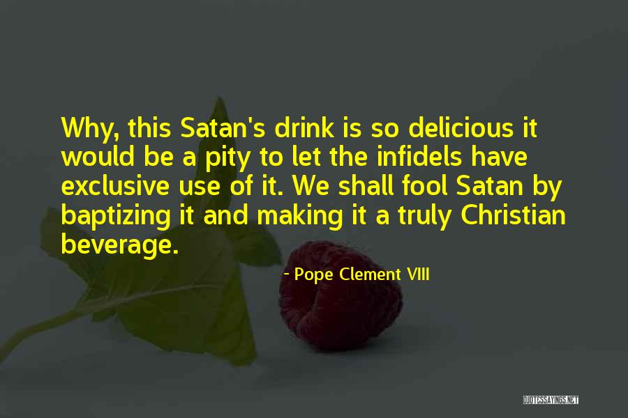 Infidels Quotes By Pope Clement VIII