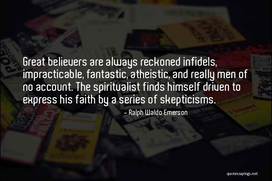 Infidels Quotes By Ralph Waldo Emerson Infidels Quotes By Ralph Waldo Emerson