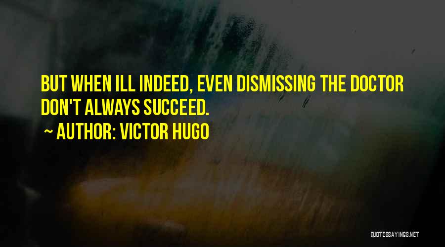 Infiltranting Quotes By Victor Hugo