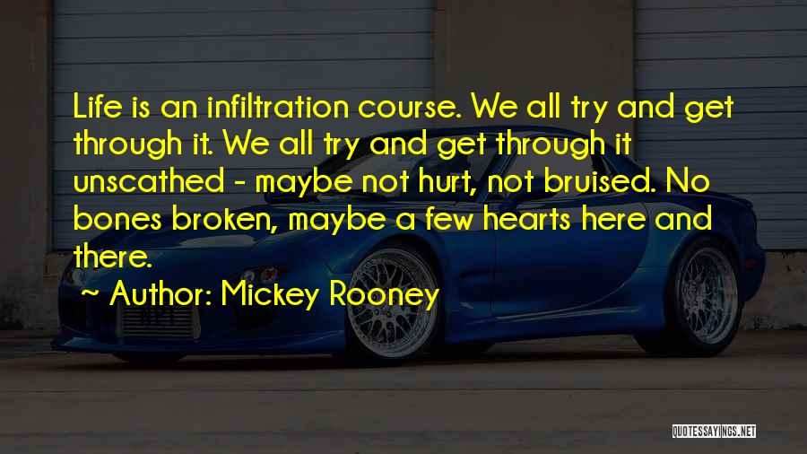 Infiltration Quotes By Mickey Rooney