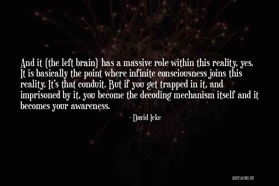 Infinite Awareness Quotes By David Icke Infinite Awareness Quotes By David Icke