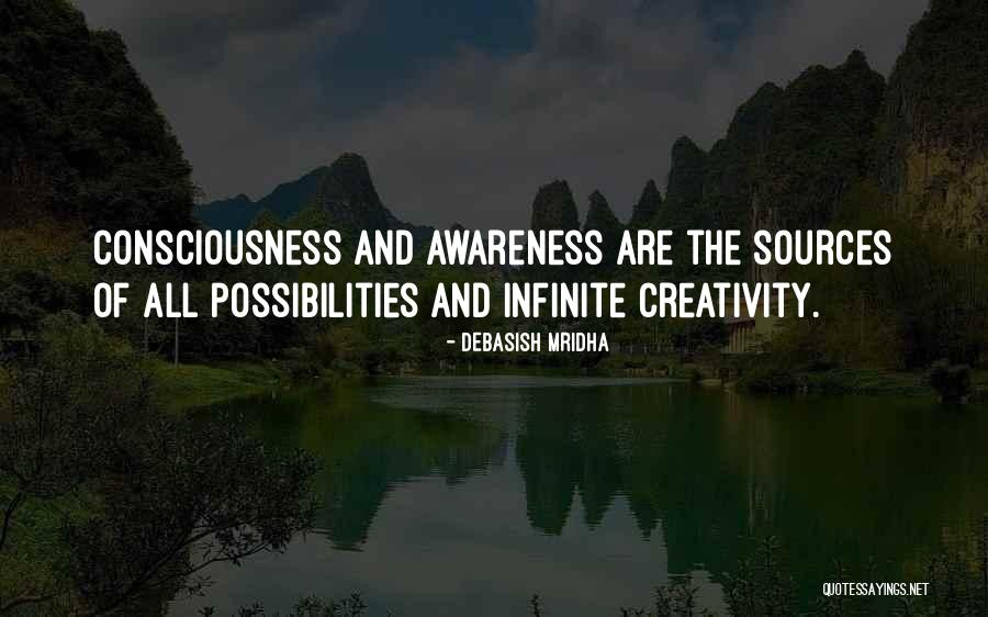 Infinite Awareness Quotes By Debasish Mridha Infinite Awareness Quotes By Debasish Mridha