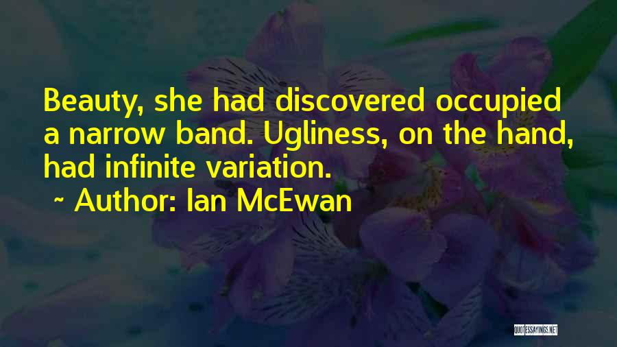 Infinite Band Quotes By Ian McEwan