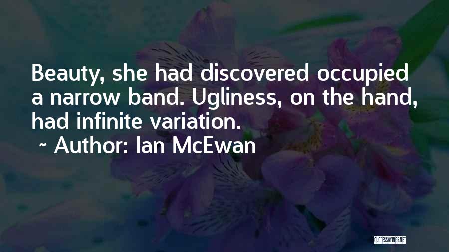 Infinite Beauty Quotes By Ian McEwan