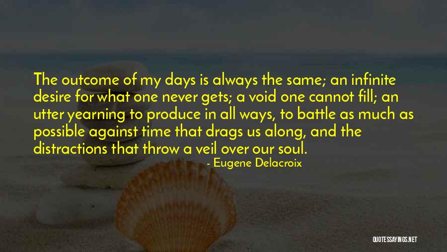 Infinite Days Quotes By Eugene Delacroix Infinite Days Quotes By Eugene Delacroix