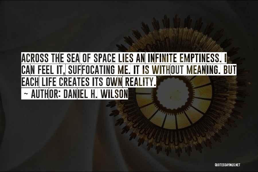 Infinite Emptiness Quotes By Daniel H. Wilson