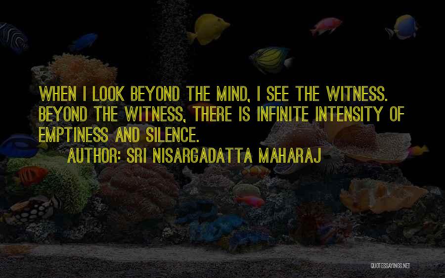 Infinite Emptiness Quotes By Sri Nisargadatta Maharaj