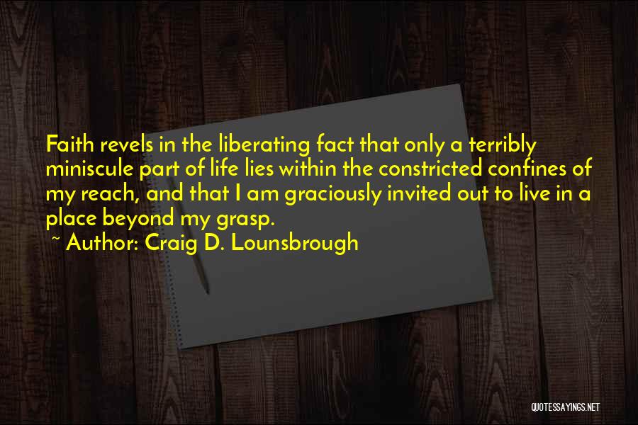 Infinite Faith Quotes By Craig D. Lounsbrough