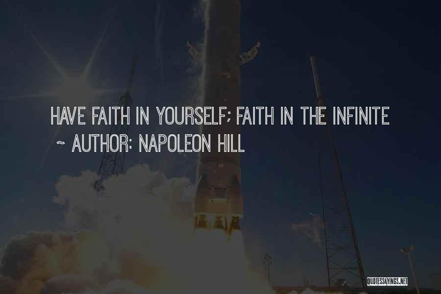 Infinite Faith Quotes By Napoleon Hill