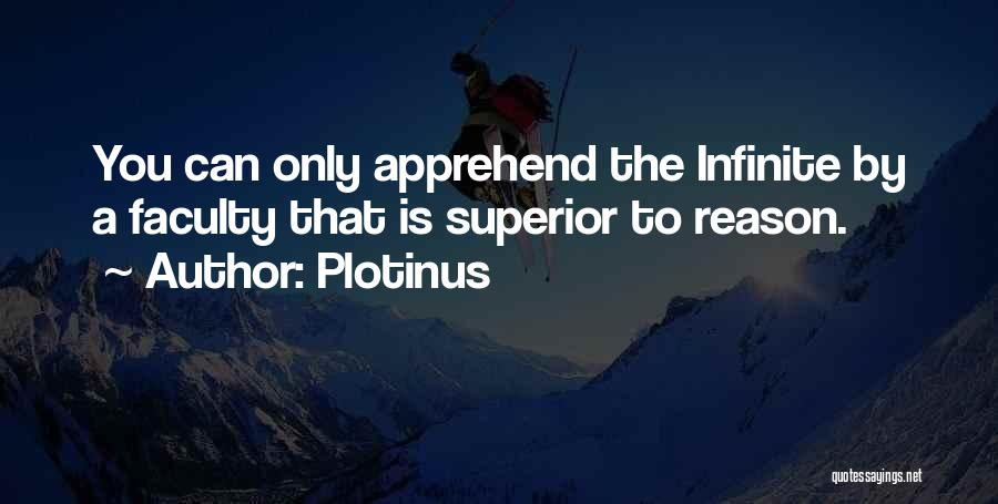 Infinite Faith Quotes By Plotinus