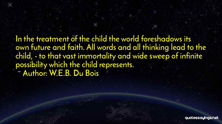 Infinite Faith Quotes By W.E.B. Du Bois