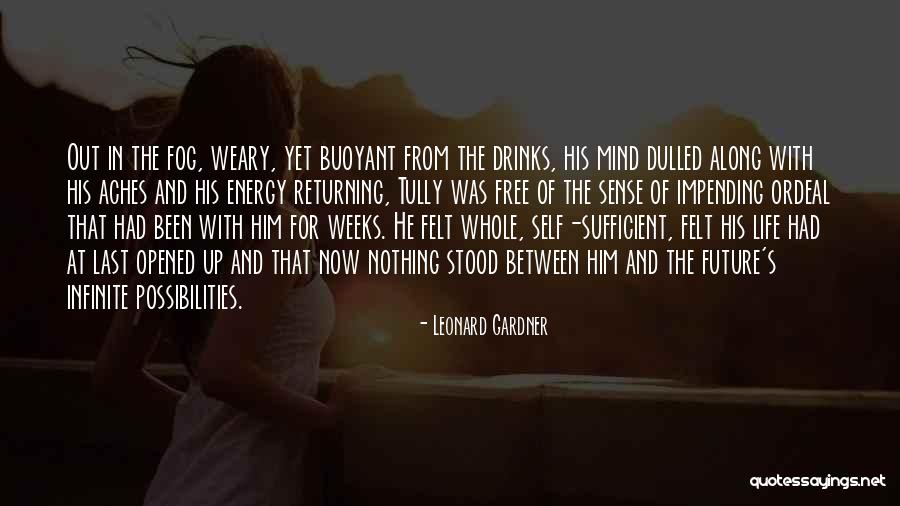 Infinite In Between Quotes By Leonard Gardner