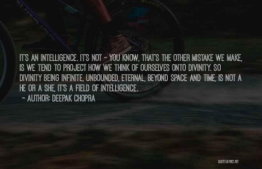 Infinite Intelligence Quotes By Deepak Chopra