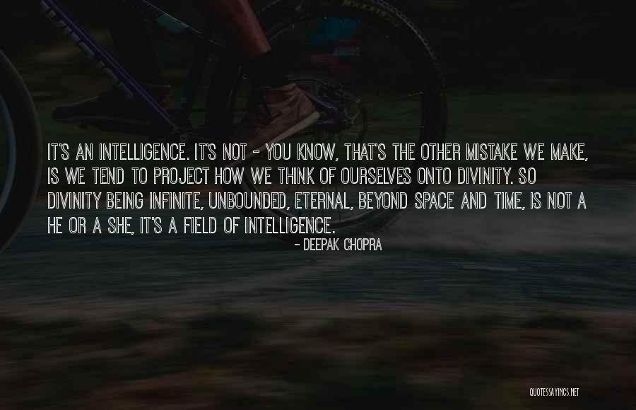 Infinite Intelligence Quotes By Deepak Chopra Infinite Intelligence Quotes By Deepak Chopra