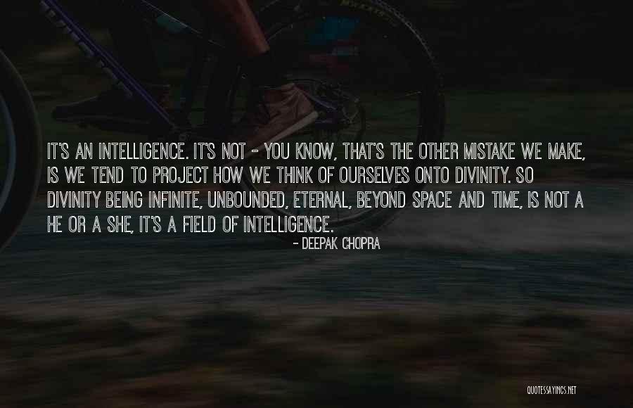 Infinite Intelligence Quotes By Deepak Chopra