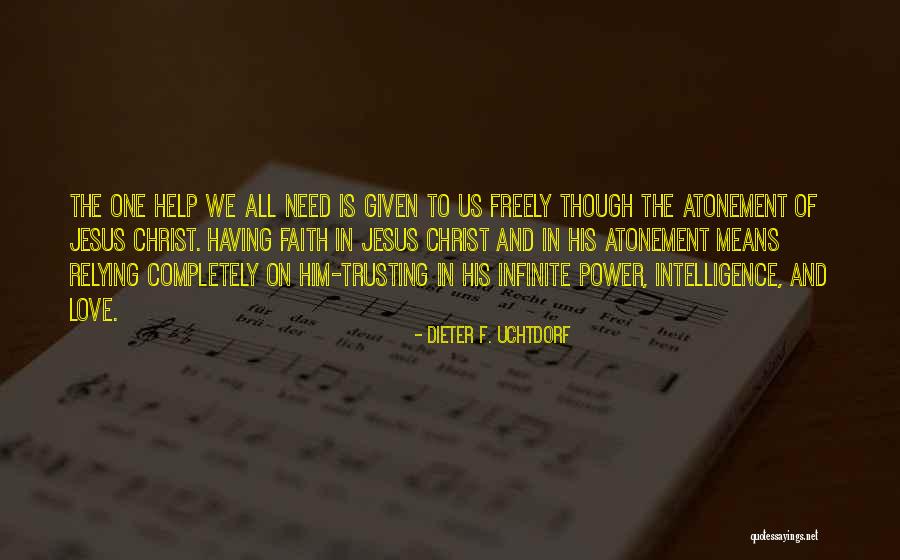 Infinite Intelligence Quotes By Dieter F. Uchtdorf