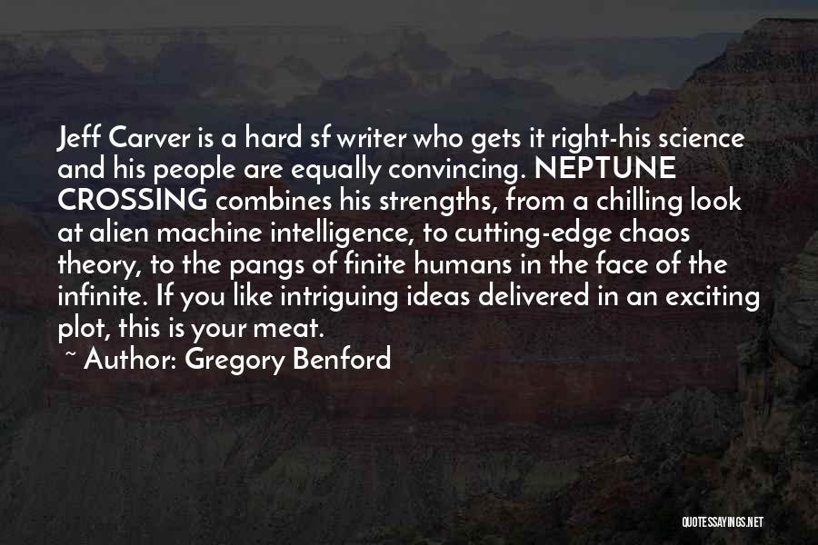 Infinite Intelligence Quotes By Gregory Benford