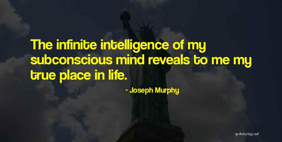 Infinite Intelligence Quotes By Joseph Murphy Infinite Intelligence Quotes By Joseph Murphy