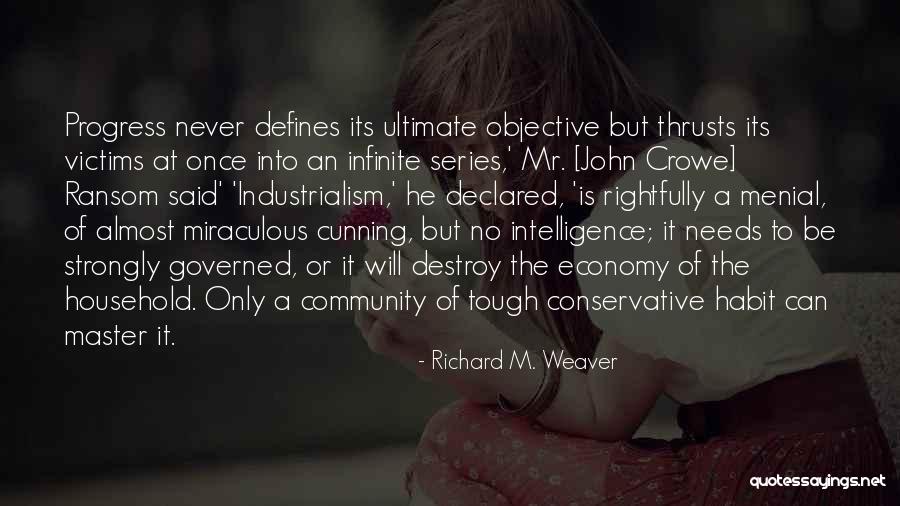 Infinite Intelligence Quotes By Richard M. Weaver