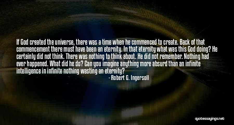 Infinite Intelligence Quotes By Robert G. Ingersoll