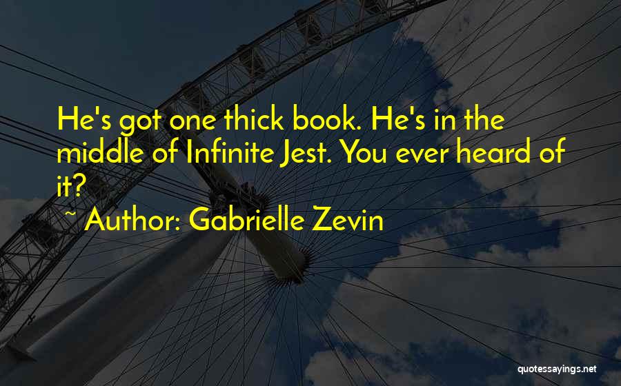 Infinite Jest Book Quotes By Gabrielle Zevin