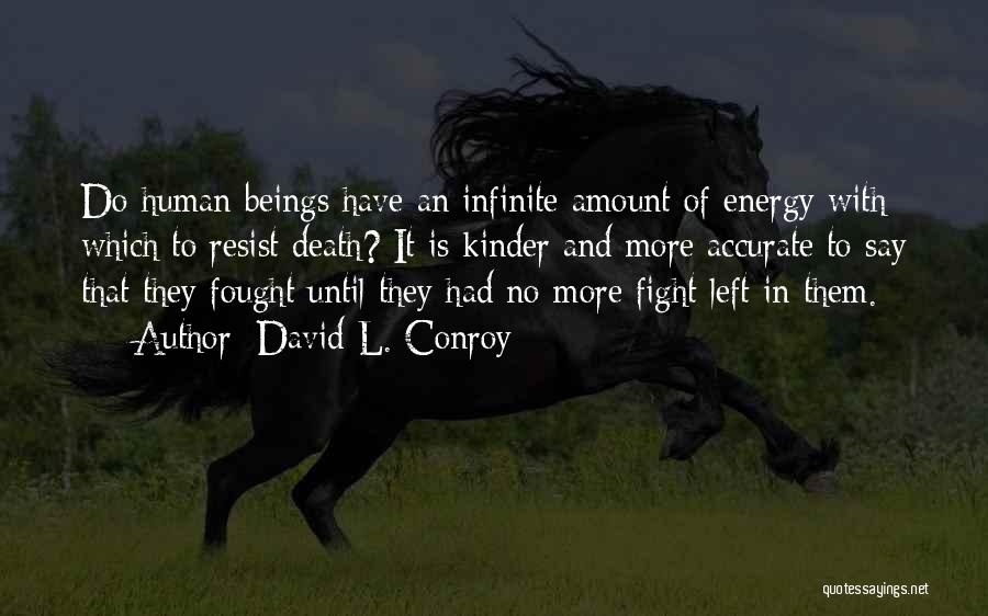 Infinite L Quotes By David L. Conroy