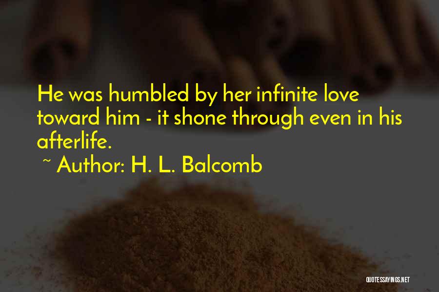 Infinite L Quotes By H. L. Balcomb