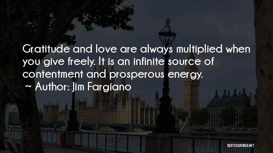Infinite Love Gratitude Quotes By Jim Fargiano