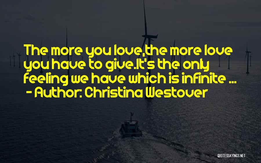 Infinite Love Quotes By Christina Westover