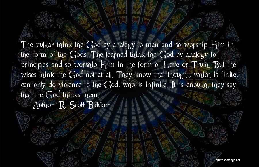 Infinite Love Quotes By R. Scott Bakker