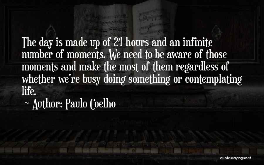 Infinite Moments Quotes By Paulo Coelho