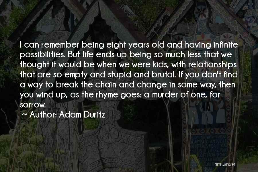 Infinite Possibilities Quotes By Adam Duritz