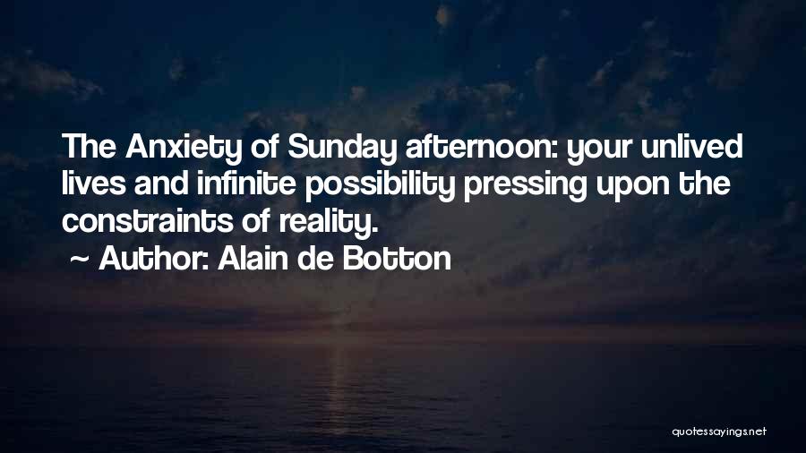 Infinite Possibilities Quotes By Alain De Botton