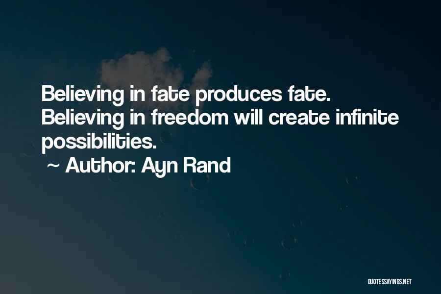 Infinite Possibilities Quotes By Ayn Rand