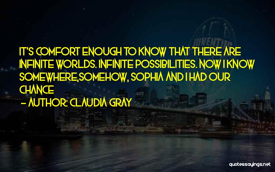 Infinite Possibilities Quotes By Claudia Gray