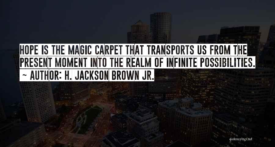 Infinite Possibilities Quotes By H. Jackson Brown Jr.