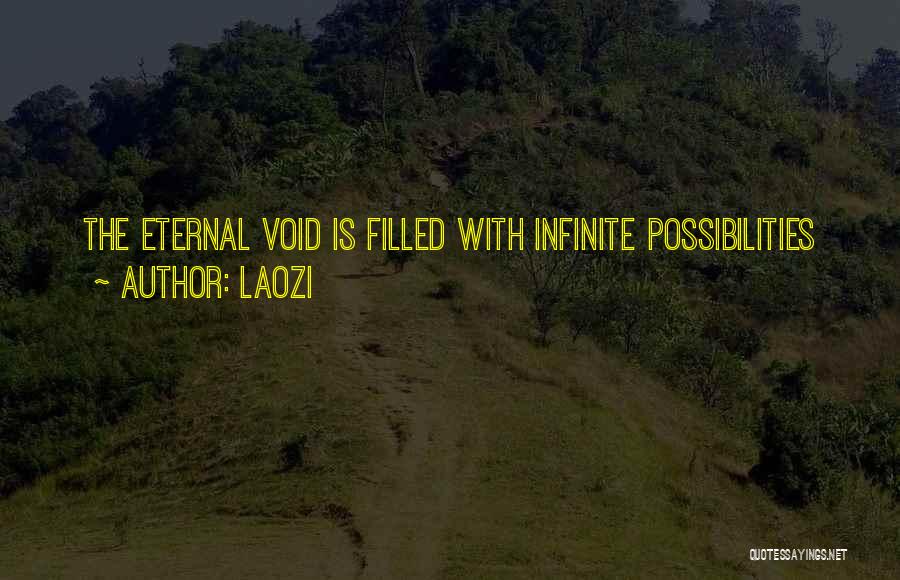 Infinite Possibilities Quotes By Laozi