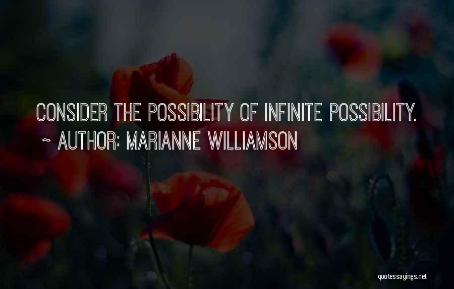 Infinite Possibilities Quotes By Marianne Williamson