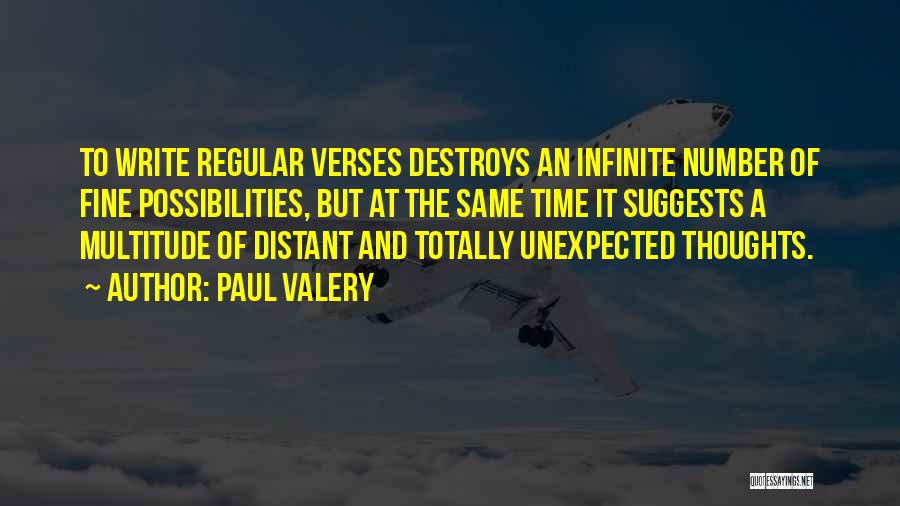 Infinite Possibilities Quotes By Paul Valery