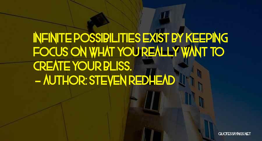 Infinite Possibilities Quotes By Steven Redhead