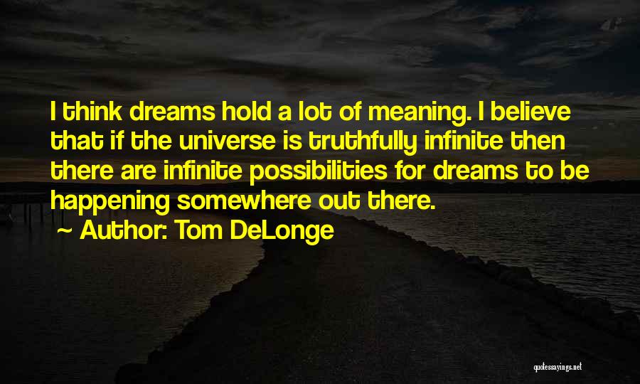 Infinite Possibilities Quotes By Tom DeLonge