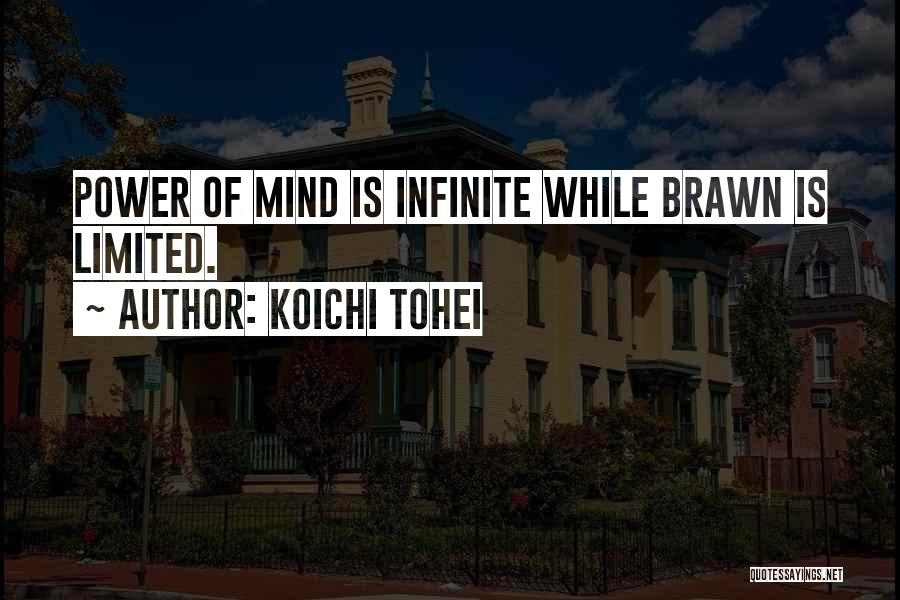 Infinite Power Quotes By Koichi Tohei